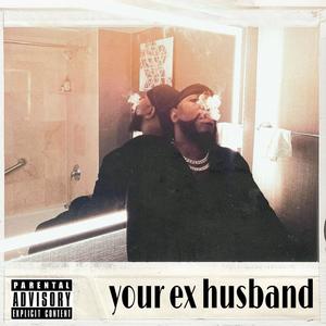 Your ex husband (Explicit)