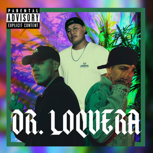 Dr. Loquera (Explicit)