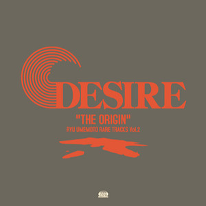 DESIRE "THE ORIGIN" - 梅本竜 RARE TRACKS Vol.2