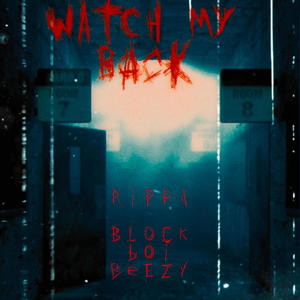 Watch My Back (feat. BlocBoi Beezy) [Explicit]