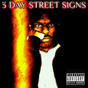 3 Day Street Sign's (Explicit)