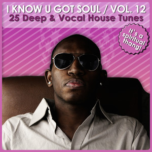 I Know U Got Soul, Vol. 12