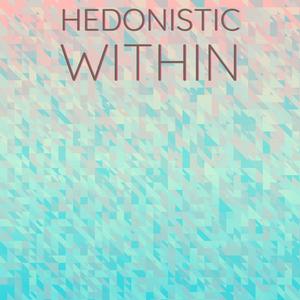 Hedonistic Within