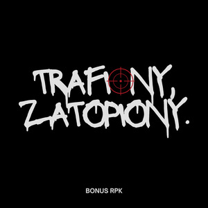 TRAFIONY, ZATOPIONY