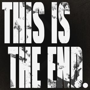 This Is The End. (Explicit)