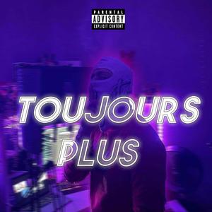 Toujours plus (Explicit)