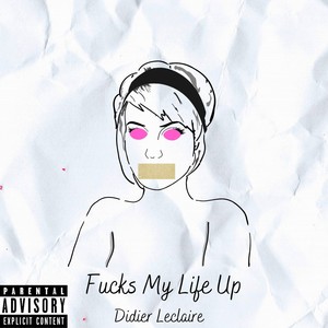 ****s My Life Up (Explicit)