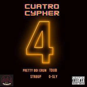 Cuatro Cypher (feat. Pretty Boi Erun, STR8UP & G-Sly) (Explicit)