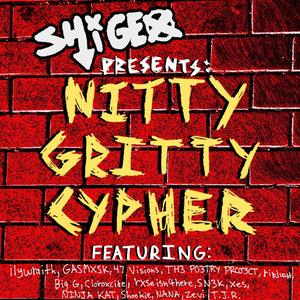 NITTY GRITTY CYPHER (feat. ilywraith, GASMXSK, 47 Visions, TH3 PO3TRY PROJ3CT, ripjuud, BIG G, Cloroxcide, rxseisnthere, Sn3k, xes, NINJA KAT, NANA, Zevi & T.J.R) [Explicit]