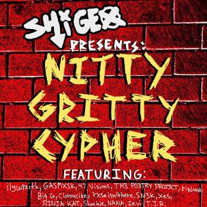 NITTY GRITTY CYPHER (feat. ilywraith, GASMXSK, 47 Visions, TH3 PO3TRY PROJ3CT, ripjuud, BIG G, Cloroxcide, rxseisnthere, Sn3k, xes, NINJA KAT, NANA, Zevi & T.J.R) (Explicit)