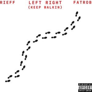 Left Right (Keep Walkin) (feat. Fat Rob) [Explicit]