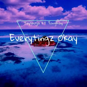 Everytingz Okay (feat. YungRayTheProducer) [Explicit]