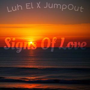 Signs Of Love (feat. JumpOut) (Explicit)