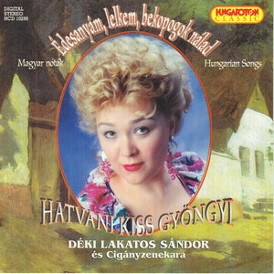 Hungarian Songs As Sung by Gyongi Hatvani Kiss