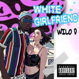 White Girlfriend (Explicit)