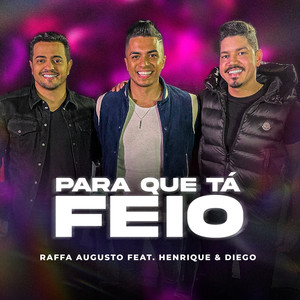 Para Que Tá Feio (feat. Henrique & Diego) (Explicit)