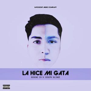 La Hice Mi Gata(feat. Berene CH) (Explicit)