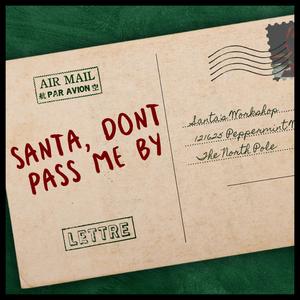 santa, dont pass me by