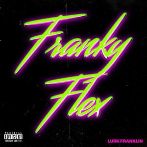 Franky Flex (Explicit)
