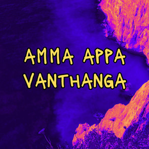 Amma Appa Vanthanga