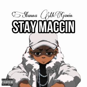 STAY MACCIN (Explicit)