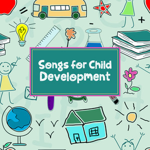 Songs for Child Development – Soft Music for Baby, Soothing Sounds for Kids, Classical Piano Sounds