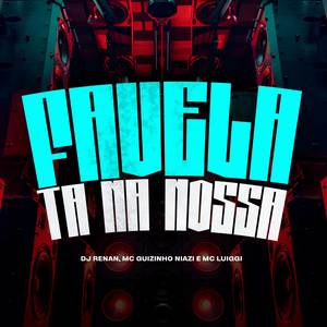 Favela Ta Na Nossa (Explicit)