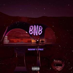 BNB(feat. Pyrex)(Pt. 2) (Explicit)