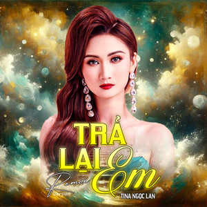 Trả Lại Em (Remix Version)