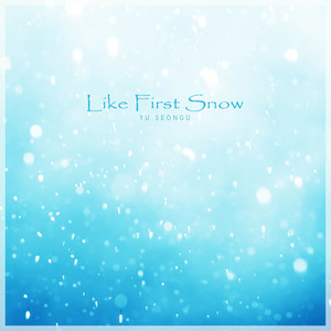 첫눈처럼 (Like First Snow)