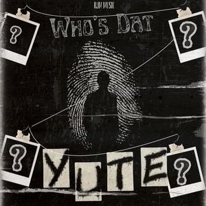 Who's Dat Yute (feat. Phantom)