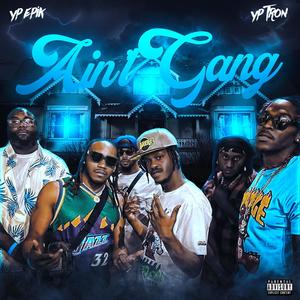 Ain't Gang (feat. YP Tron) [Explicit]