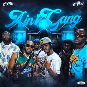 Ain't Gang (feat. YP Tron) (Explicit)