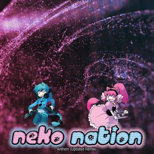Neko Nation Anthem (Updated Remix)