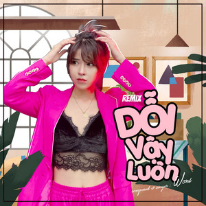 Dỗi Vậy Luôn (Remix)