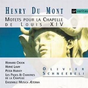 Henry Du Mont - Motets Pour La Chapelle De Louis Xiv / Olivier Schneebeli