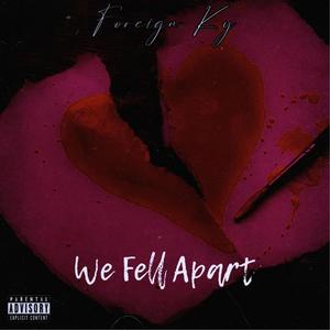 We Fell Apart (Explicit)