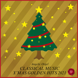 CLASSICAL MUSIC X'MAS GOLDEN HITS 2021(オルゴールミュージック)