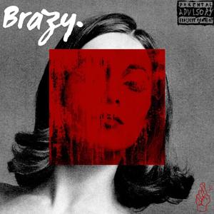 Brazy (Explicit)