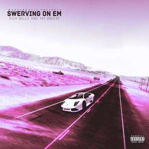 SWERVING ON EM (Explicit)