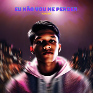 Eu não vou me perder (Explicit)