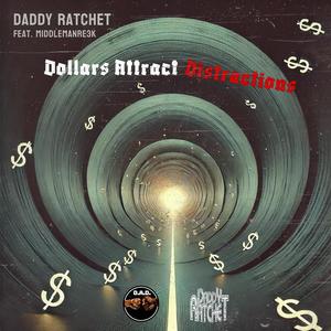 Dollars Attract Distractions (feat. MiddleManR3ek) [Explicit]