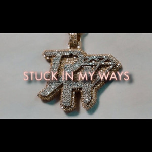 Stuck In My Ways (Explicit)