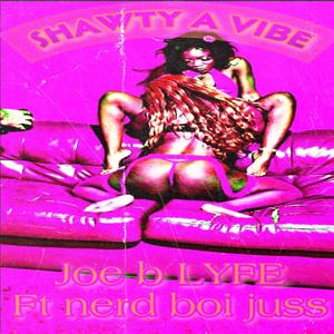Shawty a vibe (feat. NerdBoii Juss) (Explicit)