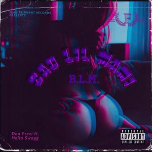 Bad Lil Mami (feat. Hella Swagg) [BLM] (Explicit)