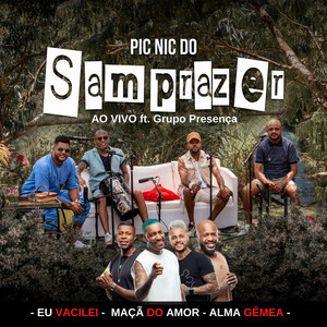 Pic Nic do Samprazer: Eu Vacilei / Maçã do Amor / Alma Gêmea (Ao Vivo)