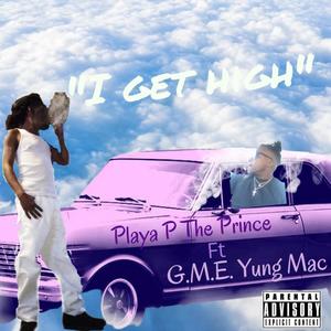 I GET HIGH (feat. G.M.E Yung Mac) (Explicit)