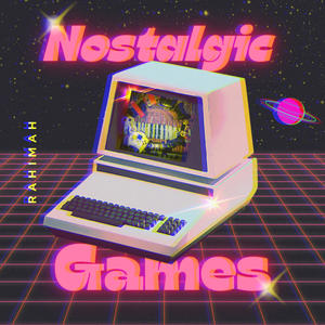 Nostalgic Games (Explicit)