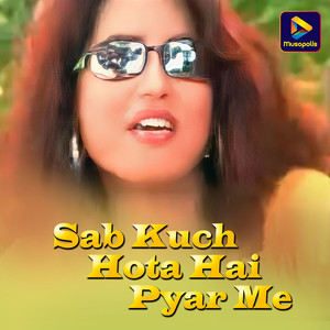 Sab Kuch Hota Hai Pyar Me