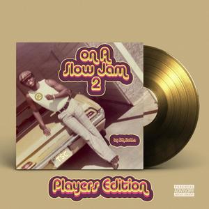 On A Slow Jam 2: Players Edition (Explicit)